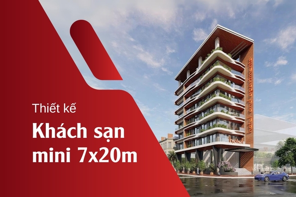 Tổng hợp các mẫu thiết kế khách sạn mini 7x20m đẹp nhất