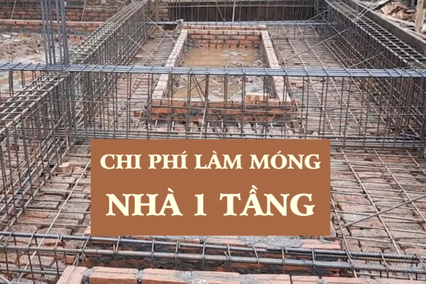 Chi phí làm móng nhà 1 tầng chi tiết nhất
