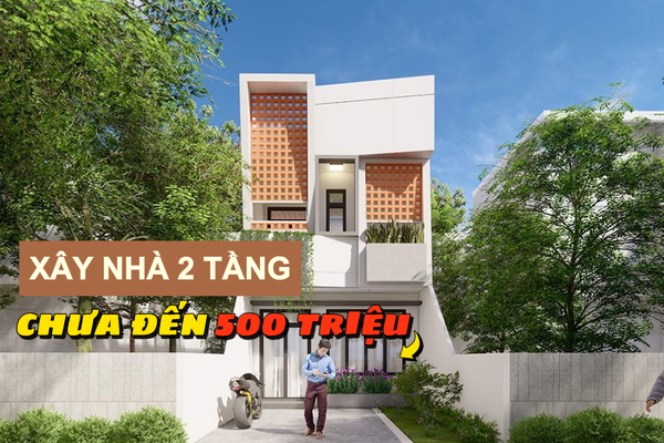 Kinh nghiệm xây nhà 2 tầng chưa đến 500 triệu