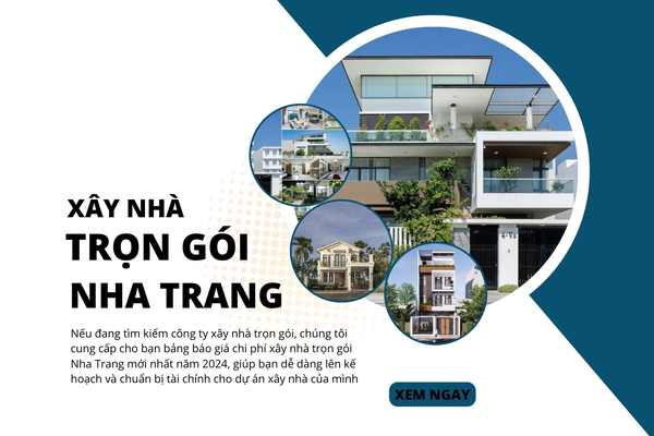 Báo giá chi phí xây nhà trọn gói Nha Trang mới nhất 2024