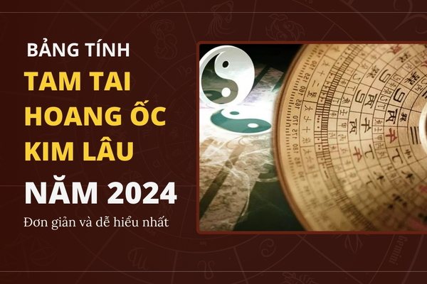 Bảng tính Tam Tai - Hoang Ốc - Kim Lâu năm 2024 mới nhất