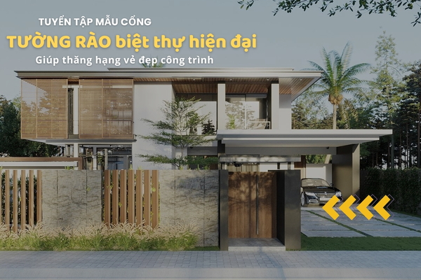 Tuyển tập mẫu cổng, tường rào biệt thự hiện đại đẹp nhất 2024