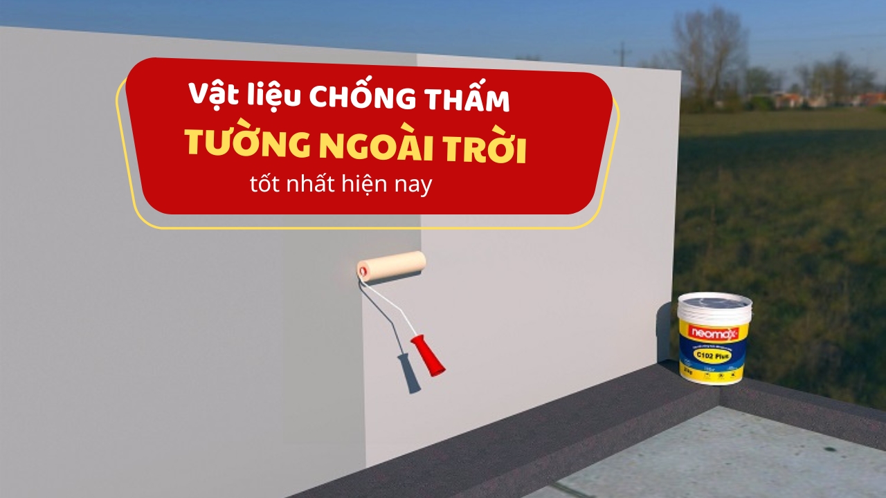 Vật liệu chống thấm tường ngoài