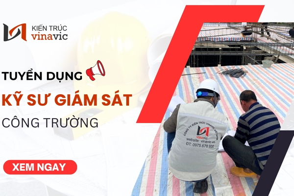 Tuyển dụng Kỹ sư giám sát công trường