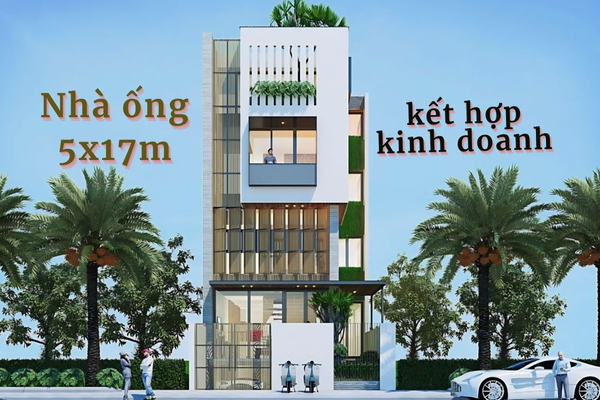 Những mẫu nhà ống 5x17m kết hợp kinh doanh được ưa chuộng nhất hiện nay