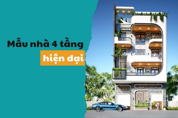 55 mẫu nhà 4 tầng hiện đại siêu mê, siêu cuốn hút năm 2024