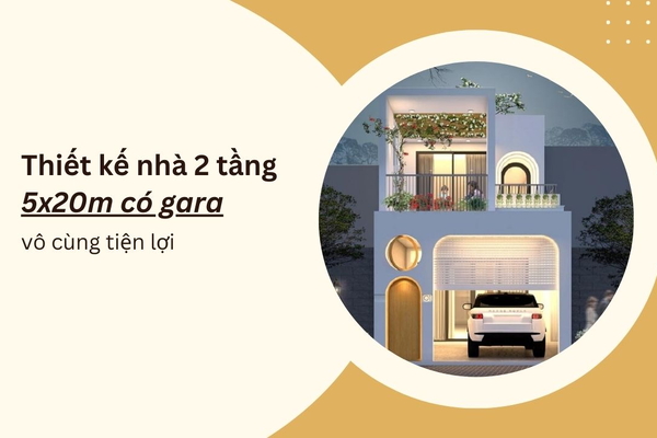 50+ mẫu thiết kế nhà 2 tầng 5x20m có gara vô cùng tiện lợi