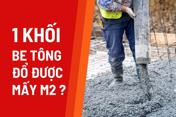 1 khối be tông đổ được bao nhiêu m2 sàn?