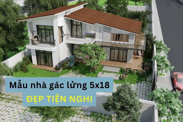 30 mẫu nhà gác lửng 5x18m đẹp tiện nghi