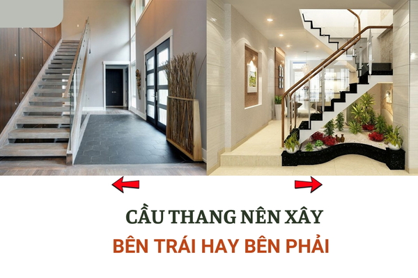Cầu thang nên xây bên trái hay bên phải nhà?
