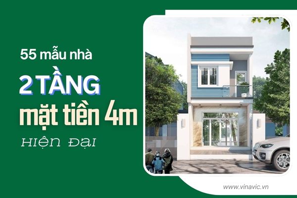 55 Mẫu nhà 2 tầng mặt tiền 4m hiện đại được yêu thích nhất