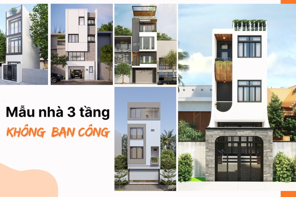 27 mẫu nhà 3 tầng không có ban công tăng diện tích mà vẫn thoáng