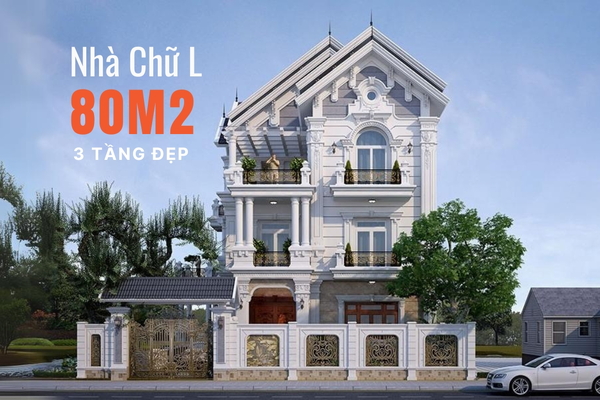 31 Mẫu nhà chữ l 3 tầng 80m2 đẹp công năng tối ưu