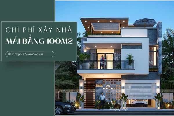 Chi phí xây nhà mái bằng 100m2 hết bao nhiêu tiền?