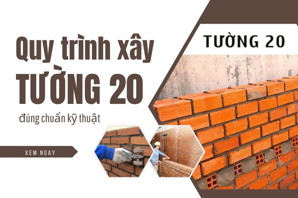 Quy trình xây tường 20 chống thấm đúng chuẩn kỹ thuật