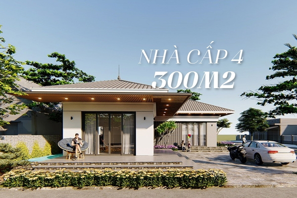 BST Mẫu nhà cấp 4 đẹp 300m2 rộng tiện nghi, thiết kế xu hướng 2025