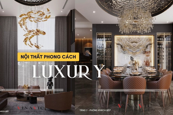 Thiết Kế Nội Thất Biệt Thự Luxury Sang Trọng & Đẳng Cấp