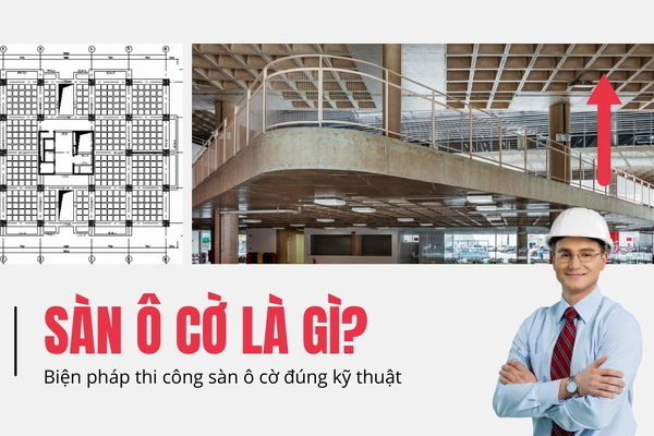 Sàn ô cờ là gì? Biện pháp thi công sàn ô cờ đúng kỹ thuật