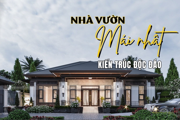 Những mẫu nhà vườn mái nhật đẹp có kiến trúc độc đáo