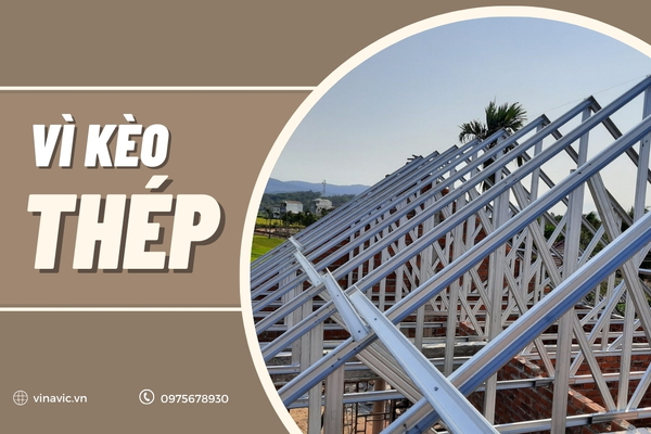 Vì kèo thép là gì? Cấu tạo, kết cấu, kích thước các loại