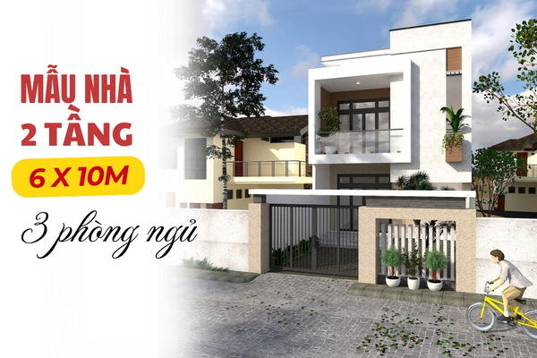 TOP 33 mẫu thiết kế nhà 6x10m 2 tầng 3 phòng ngủ tiện nghi