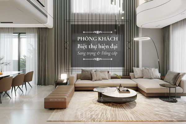 100+ Mẫu Nội Thất Phòng Khách Biệt Thự Hiện Đại Sang Trọng