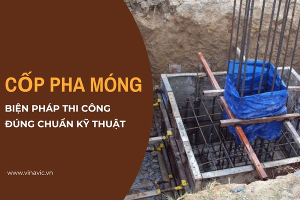 Biện pháp thi công cốp pha móng đúng tiêu chuẩn kỹ thuật