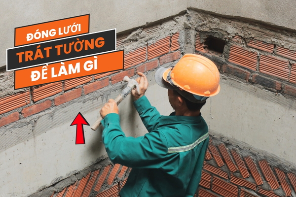 Đóng lưới trát tường để làm gì? Quy cách và Tiêu chuẩn