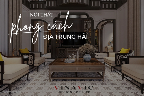 Tổng hợp các mẫu nội thất phong cách Địa Trung Hải Độc Đáo