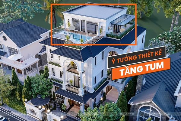 Tầng tum là gì? 35 Ý tưởng thiết kế tầng tum đẹp trên sân thượng