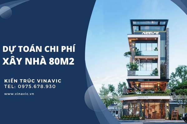 Chi phí xây nhà 4 tầng 80m2 hết bao tiền mới nhất 2025