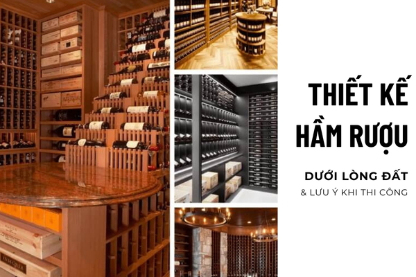35 Mẫu thiết kế hầm rượu dưới lòng đất đẹp & Lưu ý khi thi công