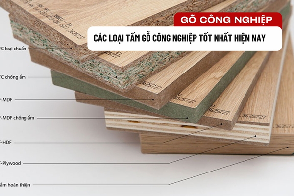 Các loại tấm gỗ công nghiệp tốt nhất hiện nay dùng trong nội thất