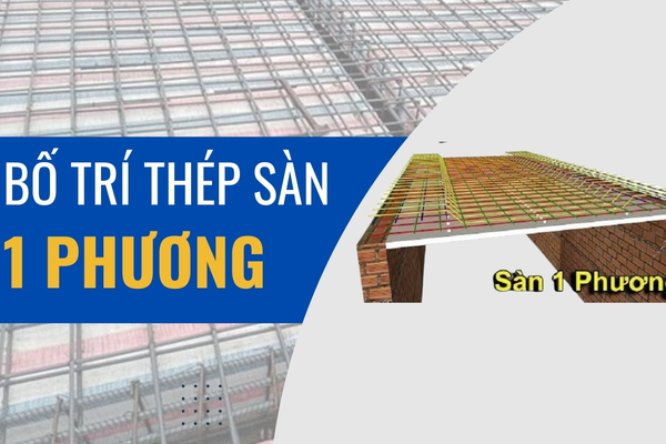 Cách bố trí thép sàn 1 phương chuẩn kỹ thuật