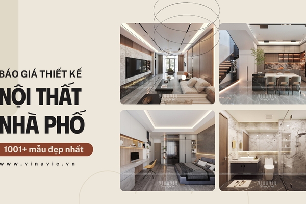 Báo giá thiết kế nội thất Nhà Phố và 1001+ Mẫu đẹp nhất 2025
