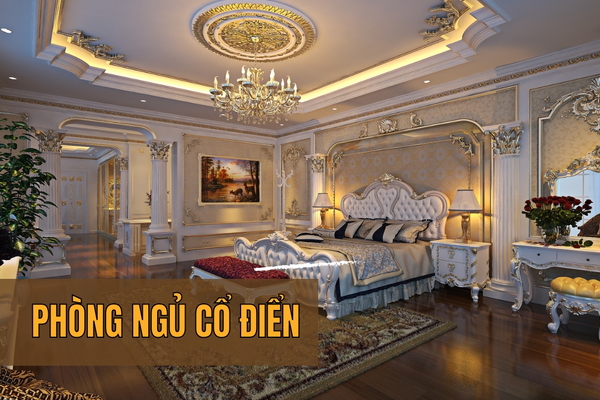 [50+] Mẫu thiết kế nội thất phòng ngủ cổ điển đẹp đẳng cấp