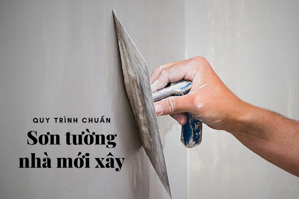 Quy trình sơn tường nhà mới xây đẹp chuẩn kỹ thuật bạn nên biết