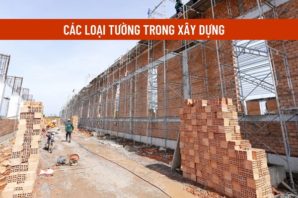 Phân loại các loại tường trong xây dựng và những lưu ý thi công