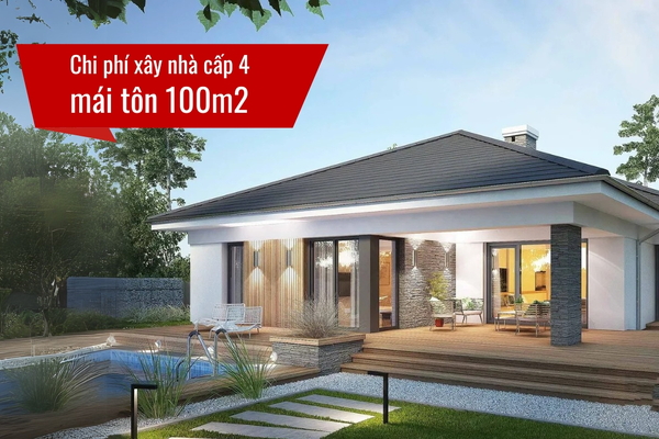 Tính chi phí xây nhà cấp 4 mái tôn 100m2 là bao nhiêu [2025]