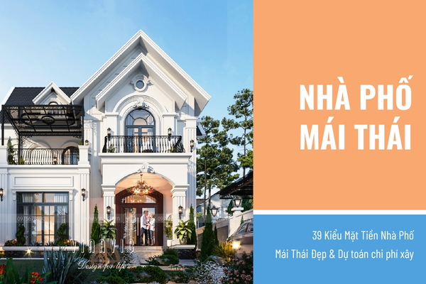 39 Kiểu Mặt Tiền Nhà Phố Mái Thái Đẹp & Dự toán chi phí xây