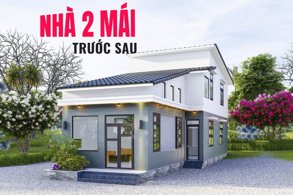 Nhà 2 mái là gì? Phong thủy nhà 2 mái trước sau từ A - Z