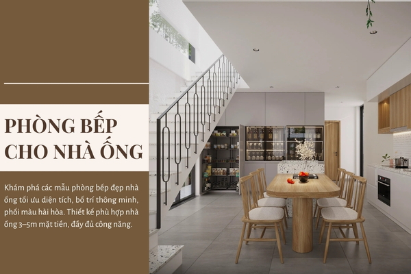 Top 45 Mẫu Phòng Bếp Đẹp Nhà Ống, Gọn Gàng & Tiện Nghi