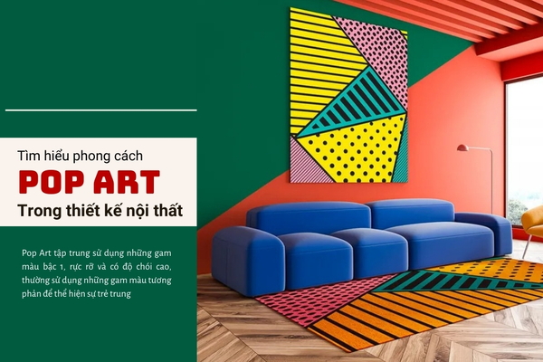 Phong Cách Pop Art Trong Nội Thất: Cá Tính & Rực Rỡ
