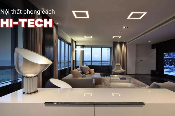 Tìm hiểu đặc trưng của phong cách Hi-tech trong thiết kế nội thất