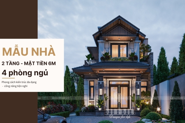 39 Mẫu nhà 2 tầng mặt tiền 6m 4 phòng ngủ công năng tiện nghi