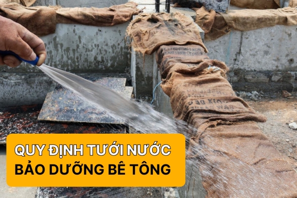 Quy định tưới nước bảo dưỡng be tông đúng tiêu chuẩn [Mới Nhất]