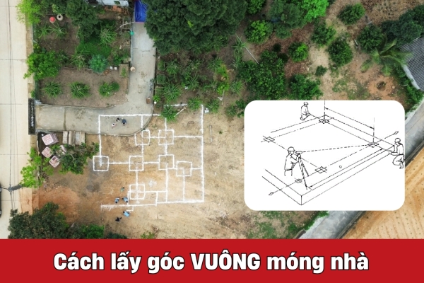 Hướng dẫn cách lấy góc vuông móng nhà đơn giản nhất