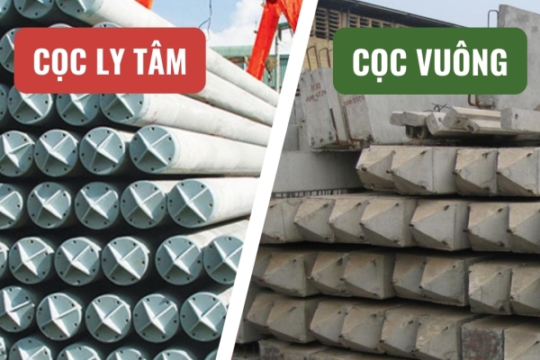 So sánh cọc ly tâm và cọc vuông: Nên chọn loại cọc nào tốt nhất