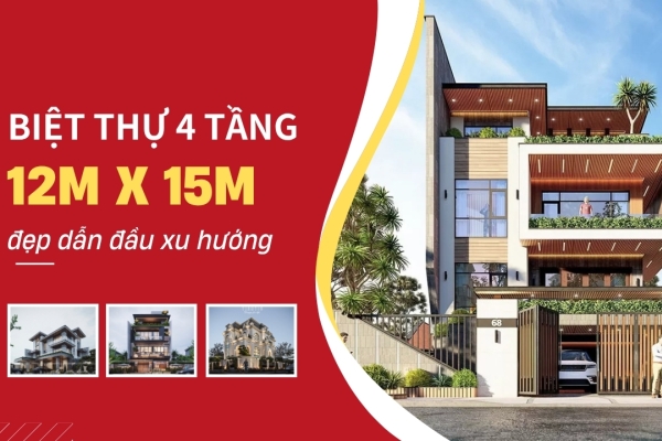 Chia sẻ 29 mẫu thiết kế biệt thự 12x15m 4 tầng đẹp dẫn đầu xu hướng