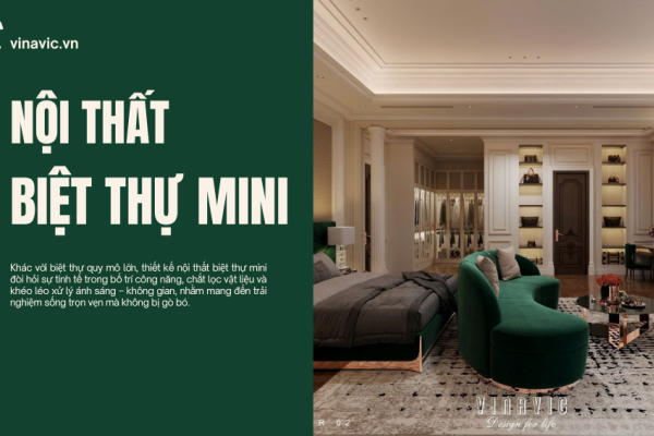45 Ý Tưởng Thiết Kế Nội Thất Biệt Thự Mini Đẹp & Tối Ưu Công Năng